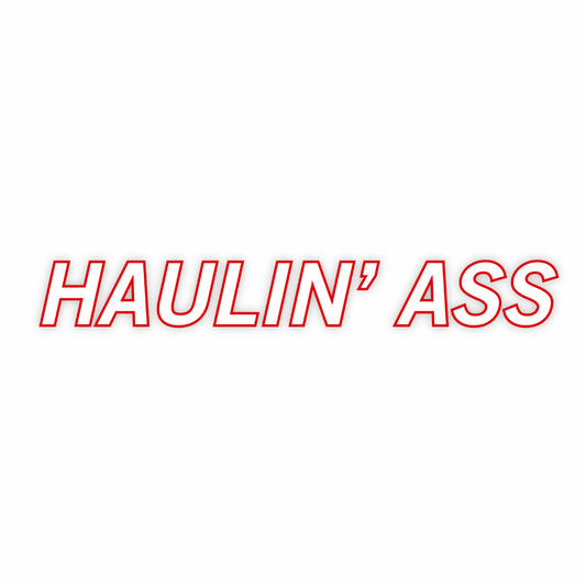 "HAULIN' ASS" Decal